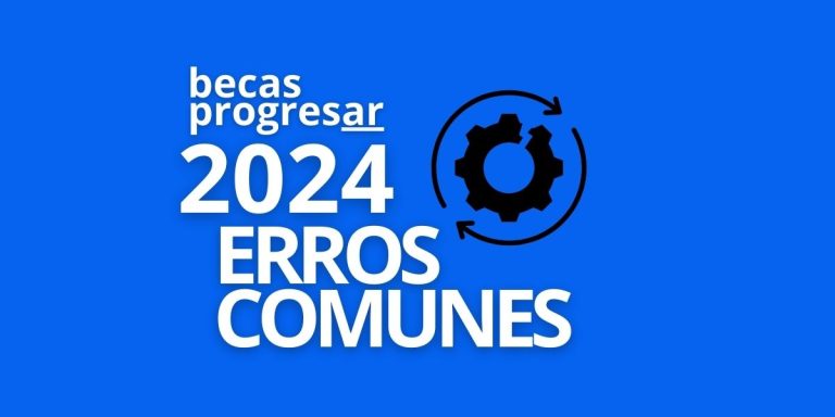 Becas Progresar y los Errores que Debes Evitar al Solicitarlas