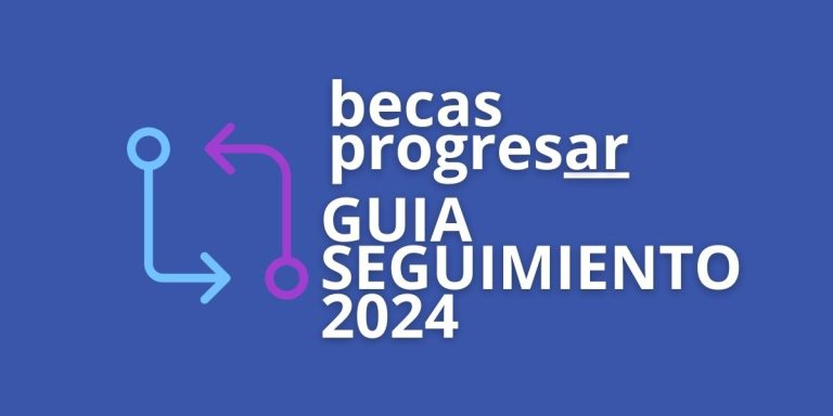 Becas Progresar: Cómo Hacer el Seguimiento de tu Solicitud